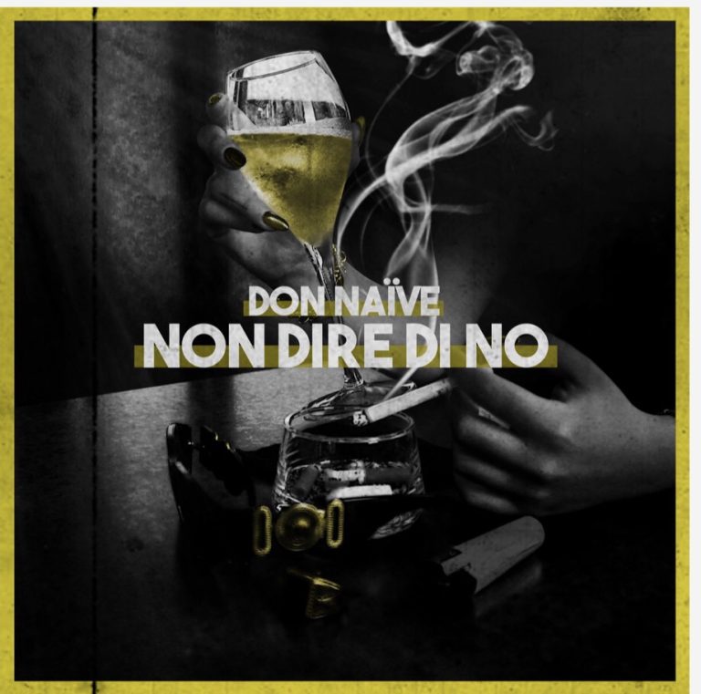 "Non dire di no", il nuovo singolo di Don Naïve